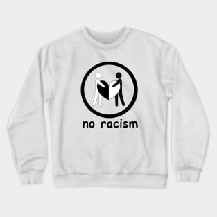 No racism Crewneck Sweatshirt